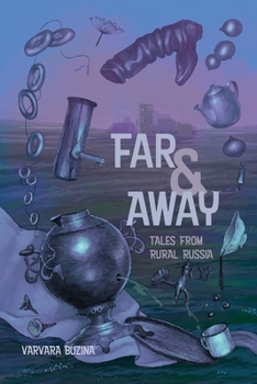 Paperback Far & Away: Tales from Rural Russia Book