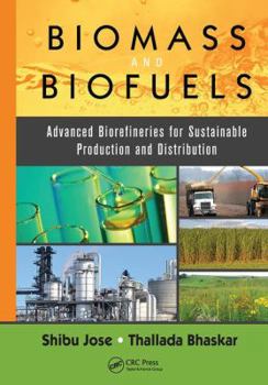 Paperback Biomass and Biofuels: Advanced Biorefineries for Sustainable Production and Distribution Book