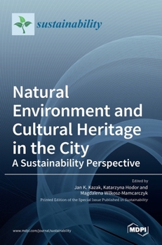 Hardcover Natural Environment and Cultural Heritage in the City, A Sustainability Perspective Book