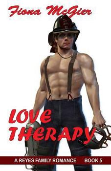 Love Therapy - Book #6 of the Reyes Family Romance