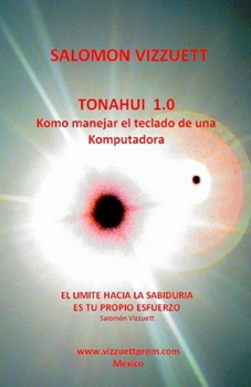 Paperback Tonahui 1.0: Komo manejar el teclado de una komputadora [Spanish] Book