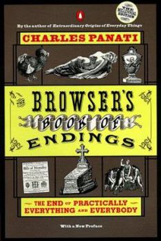 Paperback The Browser's Book of Endings: The End of Practically Everything and Everybody Book