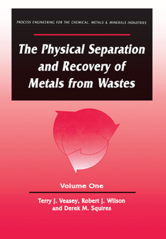 Paperback The Physical Separation and Recovery of Metals from Waste, Volume One Book