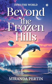 Paperback Beyond the Frozen Hills: Into the World Book