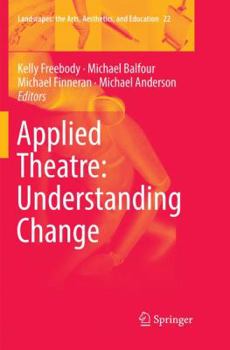 Paperback Applied Theatre: Understanding Change Book