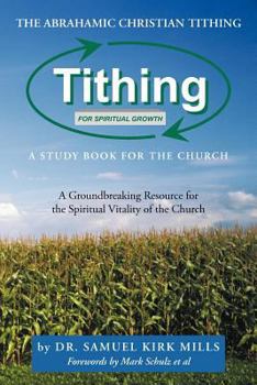 Paperback The Abrahamic Christian Tithing: A Study Book for the Church: Tithing for Spiritual Growth Book