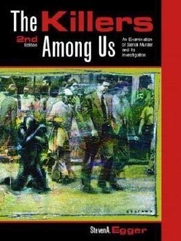 Paperback The Killers Among Us: Examination of Serial Murder and Its Investigations Book