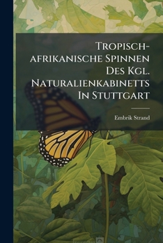 Paperback Tropisch-afrikanische Spinnen Des Kgl. Naturalienkabinetts In Stuttgart [German] Book