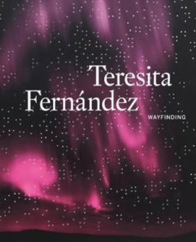 Hardcover Teresita Fern?ndez: Wayfinding Book