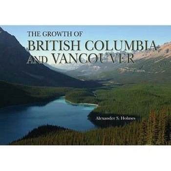 Hardcover British Colombia and Vancouver: Growth of the City Book