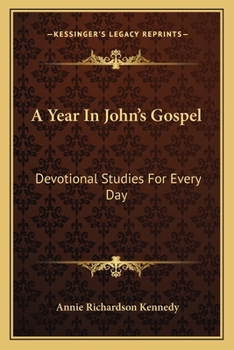 Paperback A Year In John's Gospel: Devotional Studies For Every Day Book