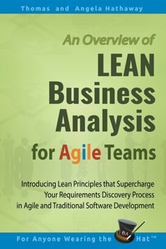 Paperback LEAN Business Analysis for Agile Teams: Introducing Lean Principles that Supercharge Your Requirements Discovery Process in Agile and Traditional Soft Book