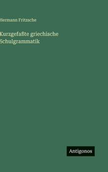 Hardcover Kurzgefaßte griechische Schulgrammatik [German] Book