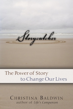 Hardcover Storycatcher: The Power of Story to Change Our Lives Book