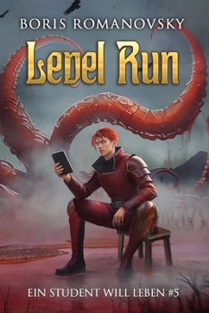 Level Run (Ein Student will leben #5): LitRPG-Serie (German Edition)