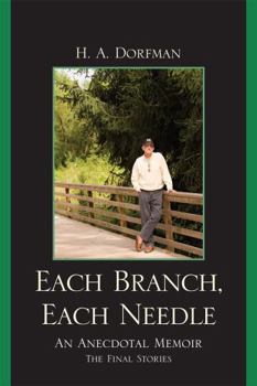 Paperback Each Branch, Each Needle: An Anecdotal Memoir Book