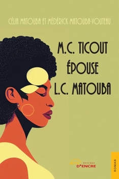 Paperback M.C. Ticout épouse L.C. Matouba [French] Book