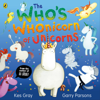 Paperback The Who's Whonicorn of Unicorns: from the author of Oi Frog! Book
