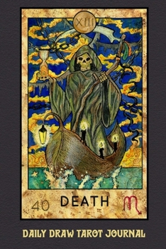 Daily Draw Tarot Journal, Death: One Card Draw Tarot Notebook to Record Your Daily Readings and Become More Connected to Your Tarot Cards