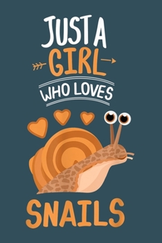 Just a girl who loves snails: Snail Notebook College Blank Lined 6 x 9 inch 110 pages -Notebook for Snail Lovers Journal for Writing- Snail Notebook ... for Snail Lovers (Snail Journal Notebook)