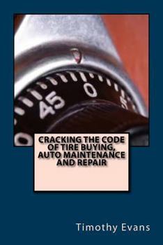 Paperback Cracking the Code of the Tire Buying, Auto Maintenance and Repair Book