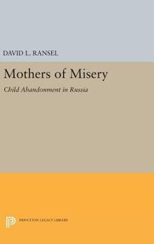 Hardcover Mothers of Misery: Child Abandonment in Russia Book