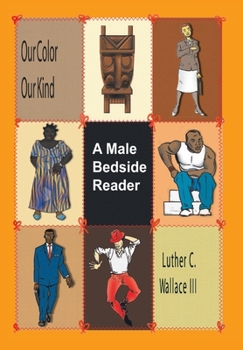 Hardcover Our Color Our Kind: a Male Bedside Reader Book