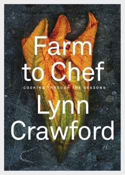 Hardcover Farm to Chef: Cooking Through the Seasons: A Cookbook Book