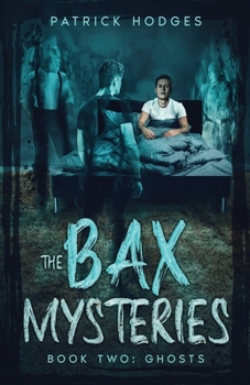 Ghosts - Book #2 of the Bax Mysteries