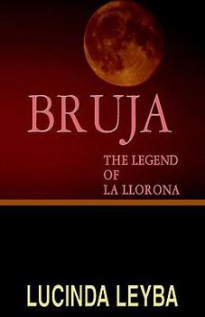 Paperback Bruja: Legend Of La Llorona Book