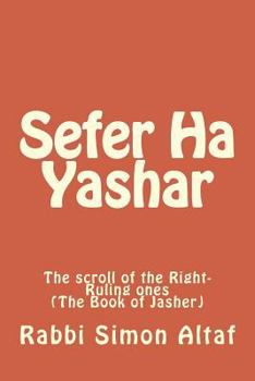 Paperback Sefer Ha Yashar: The scroll of the Right-Ruling ones Book