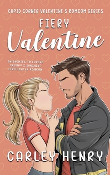 Paperback Fiery Valentine: An Enemies to Lovers Grumpy Sunshine Firefighter Romcom Book