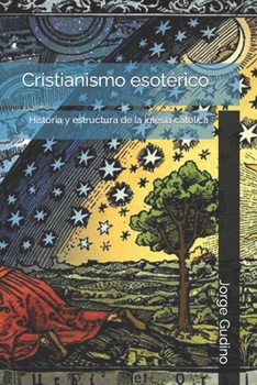 Cristianismo esotérico: Historia y estructura de la iglesia católica