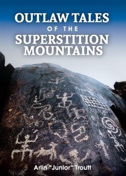 Paperback Outlaw Tales of the Superstition Mountains Book