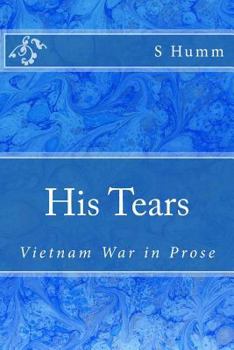 Paperback His Tears: Vietnam War in Prose Book