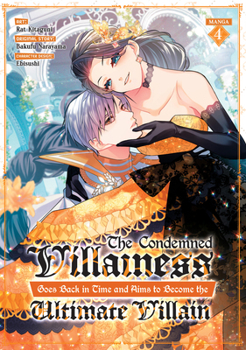 Paperback The Condemned Villainess Goes Back in Time and Aims to Become the Ultimate Villain (Manga) Vol. 4 Book