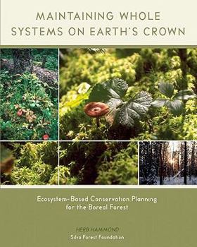 Paperback Maintaining Whole Systems on Earth's Crown: Ecosystem-Based Conservation Planning for the Boreal Forest Book