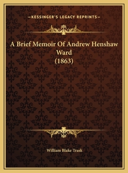A Brief Memoir of Andrew Henshaw Ward