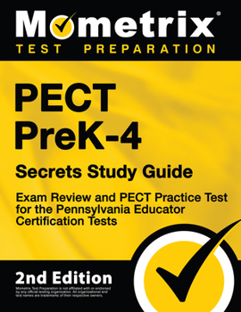 Paperback Pect Prek-4 Secrets Study Guide - Exam Review and Pect Practice Test for the Pennsylvania Educator Certification Tests: [2nd Edition] Book