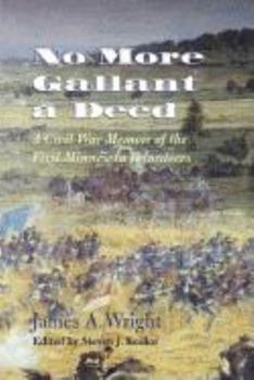 No More Gallant a Deed: A Civil War Memoir of the First Minnesota Volunteers (Great Lakes Connections: The Civil War)