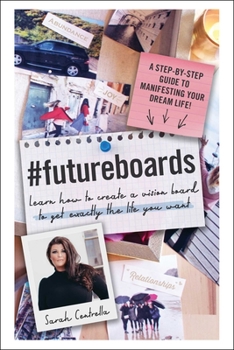 Hardcover #Futureboards: Learn How to Create a Vision Board to Get Exactly the Life You Want Book