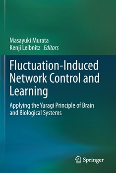 Paperback Fluctuation-Induced Network Control and Learning: Applying the Yuragi Principle of Brain and Biological Systems Book