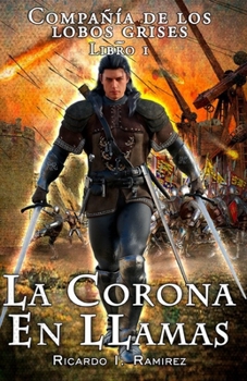 Paperback Compañia de los Lobos Grises: La Corona en Llamas [Spanish] Book