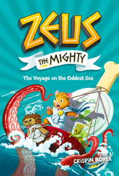 Hardcover Zeus the Mighty: The Voyage on the Oddest Sea (Book 5) Book