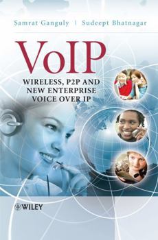 Hardcover Voip: Wireless, P2P and New Enterprise Voice Over IP Book