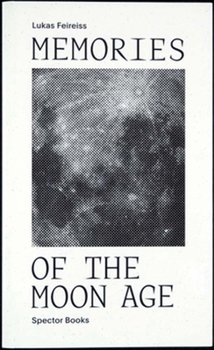 Paperback Memories of the Moon Age Book