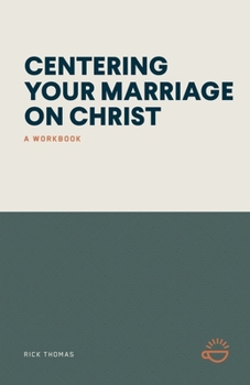 Paperback Centering Your Marriage on Christ: A Workbook Book