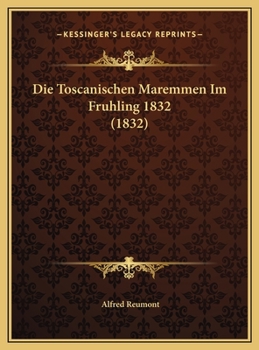 Die Toscanischen Maremmen Im Fruhling 1832 (1832)