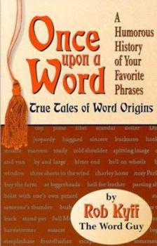 Paperback Once Upon a Word: True Tales of Word Origins Book
