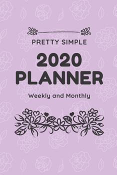 2020 Planner Weekly and Monthly: January 2020 to December 2020 Pretty Simple Planners